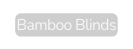 Bamboo Blinds