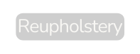 Reupholstery